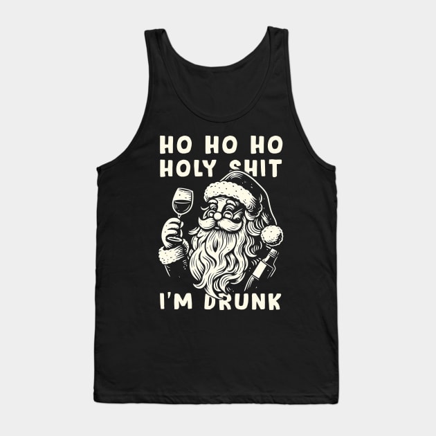 Ho Ho Holy Shit I'm Drunk - Funny Santa Claus Tank Top by Trendsdk